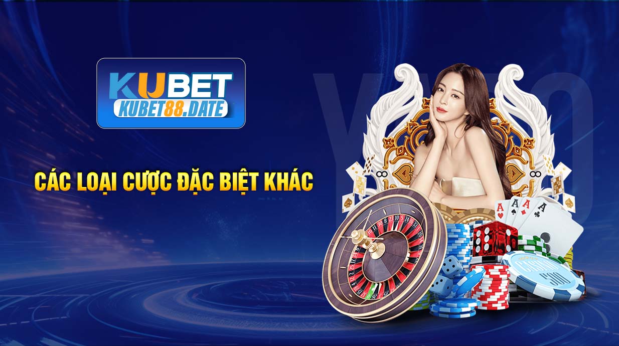 Các loại cược đặc biệt khác