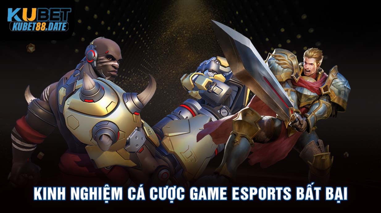 Kinh nghiệm cá cược Game Esports bất bại