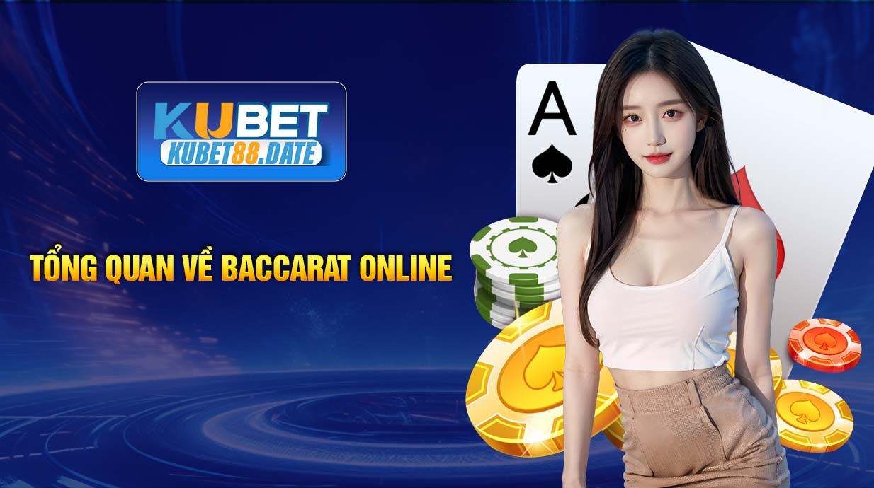 Tổng quan về Baccarat online