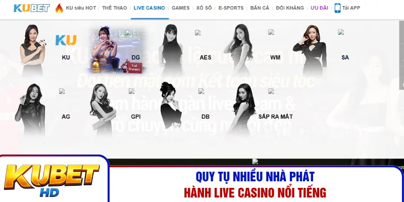 Quy tụ nhiều nhà phát hành live casino nổi tiếng